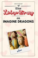 Eine LiebeserkläRung An Imagine Dragons | Jakob Schmid | Taschenbuch | 66 S.