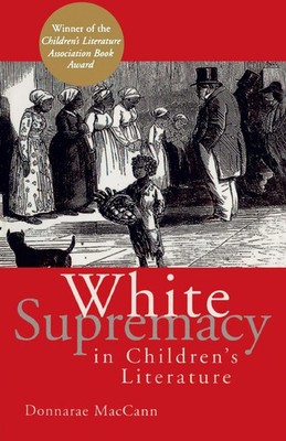 White Supremacy in Children's Literature Donnarae Maccann Taschenbuch Englisch