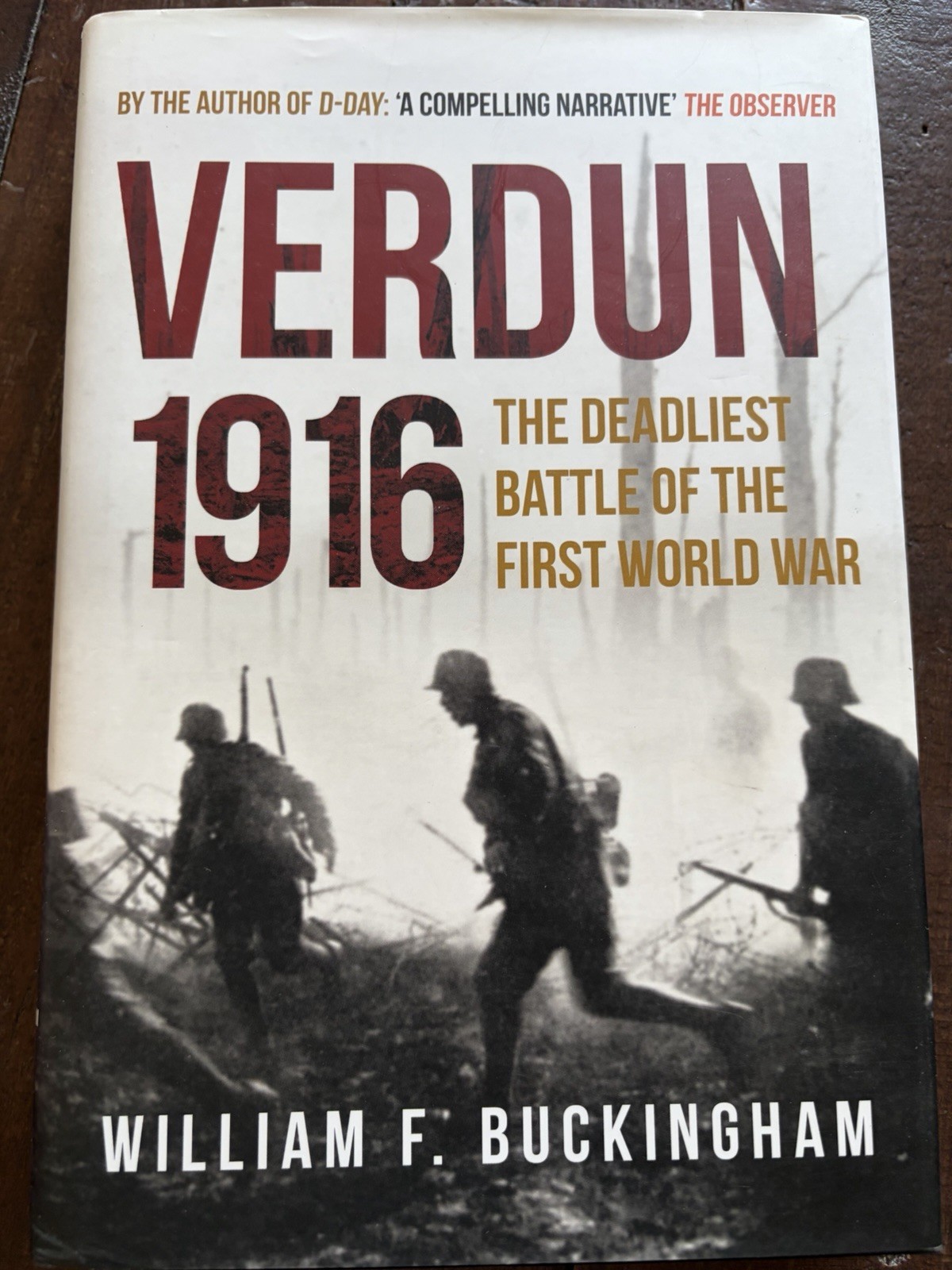 Verdun 1916: The Deadliest Battle of the First World War HB William F Buckingham