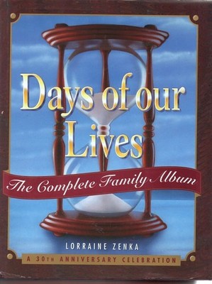 Days of Our Lives: The Complete Family Album: A 30th Anniversary Celebration by 