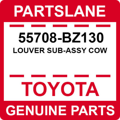 55708-BZ130 Toyota OEM Genuine LOUVER SUB-ASSY COW | eBay