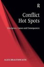 Conflict Hot Spots: Emergence, Causes and Consequences by Alex Braithwaite (Hardback, 2010)