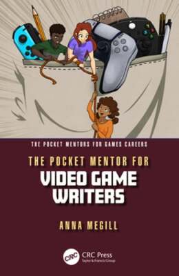 The Pocket Mentor for Video Game Writers by Anna Megill: New