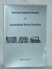 Internal Improvements  Antebellum North Carolina Alan Watson Roads Canals Inlets