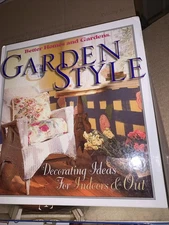 Garden Style : Decorating Ideas for Indoors and Out by Better Homes and Gardens