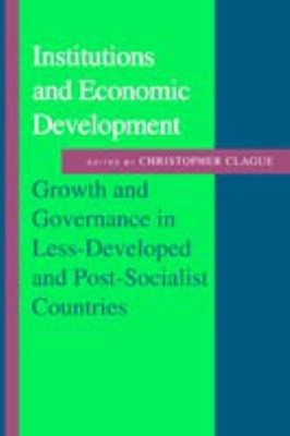 Institutions and Economic Development : Growth and Governance in