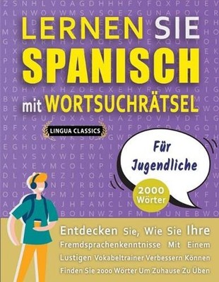 LERNEN SIE SPANISCH MIT WORTSUCHRTSEL FR JUGENDLICHE - Entdecken Sie, Wie Sie Ih