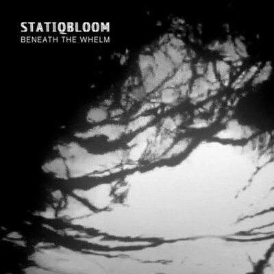 Statiqbloom Beneath the Whelm (CD) Album