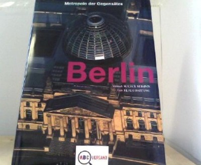 Berlin Metropole der Gegensätze Text Hartung, Klaus: