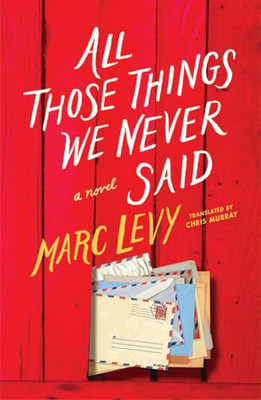 All Those Things We Never Said - NEU Marc Levy 2017