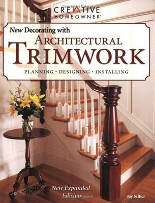 New Decorating with Architectural Trimwork, Silber, Jay