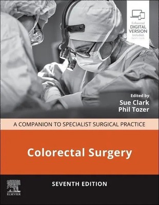 Colorectal Surgery | A Companion to Specialist Surgical Practice | Tozer (u. a.)