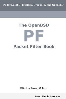 Jeremy, C. Reed The OpenBSD PF Packet Filter Book (Paperback) (UK IMPORT)