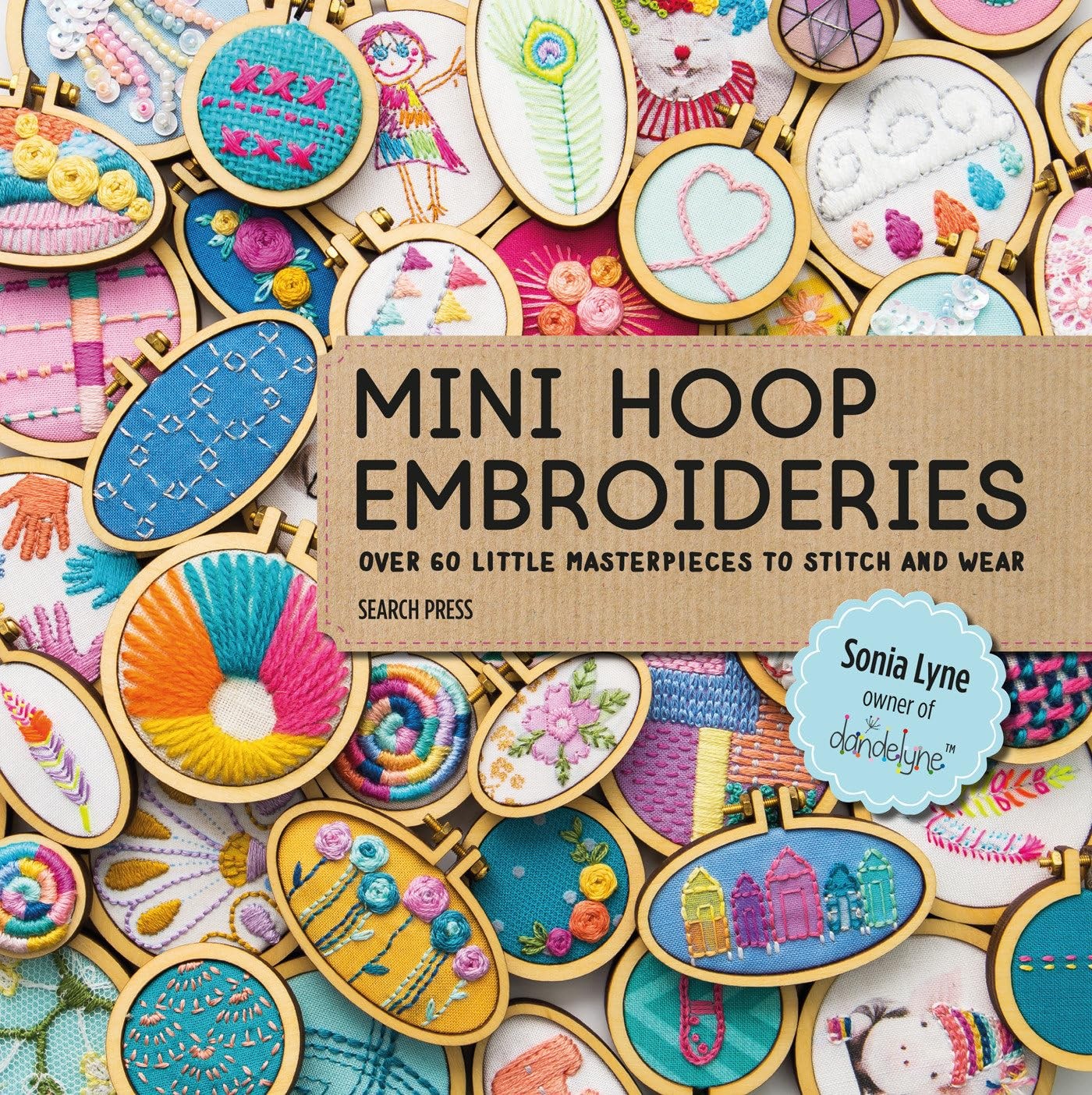Mini Hoop Embroideries: Over 60 little masterpieces to stitc