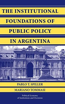 Spiller - Institutional Foundations of Public Policy in Argentina - N - C9000z