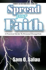 Spread Your Faith: A Practical Guide to Personal Evangelism: Volume 9 (Studen-,
