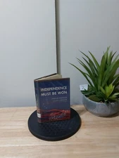 INDEPENDENCE MUST BE WON Phillip Viereck 1974 Hardcover Dust Jacket 