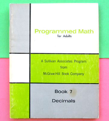 SULLIVAN PROGRAMMED MATH DECIMALS BEGINNING + REMEDIAL 1968, '76 TEACHING BOOK 7