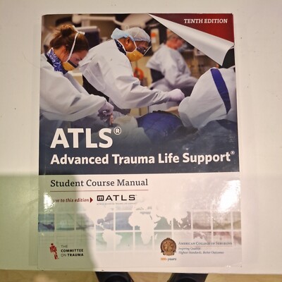 ATLS Advanced Trauma Life Support 10th Edition Student Course Manual