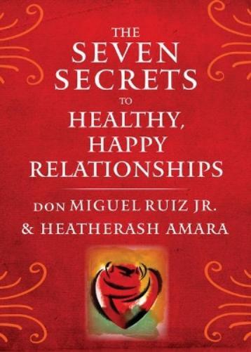 HeatherAsh Amara don Miguel The Seven Secrets to Healthy, Happy Rel (Tascabile)