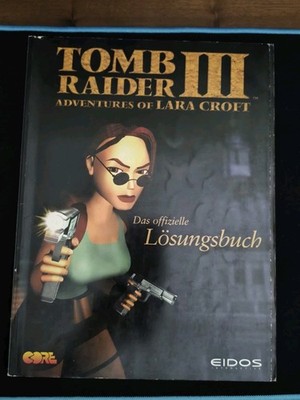 Tomb Raider III - Adventures of Lara Croft [Das offizielle Lösungsbuch [PS & PC]