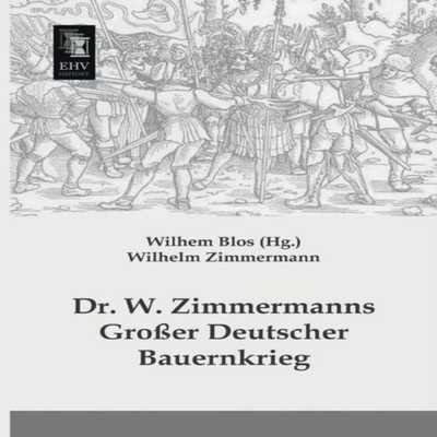 Dr. W. Zimmermanns Grosser Deutscher Bauernkrieg Wilhelm Zimmerma