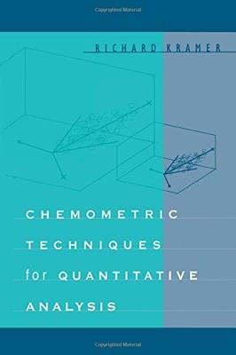 CHEMOMETRIC TECHNIQUES FOR QUANTITATIVE ANALYSIS By Richard Kramer - Hardcover