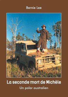 La seconde mort de Michèle Un polar Australien Bernie Lee Taschenbuch 132 S.