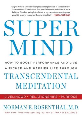 Super Mind: How to Boost Performance and Live a Richer and Happier Life Thro...