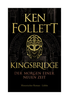 Kingsbridge - Der Morgen einer neuen Zeit von Ken Follett
