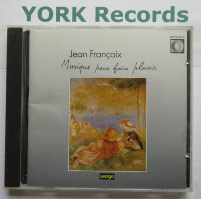 JEAN FRANCAIX - Musique Pour Faire Plaisir BLASER ENSEMBLE MAINZ - Ex CD Wergo