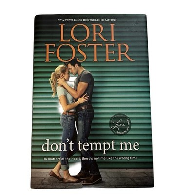 Don't Tempt Me by Lori Foster Best Selling Author Hardcover 2016 HQNBooks