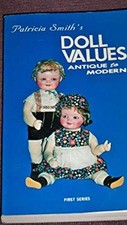 Patricia Smith's Doll Values. Antique to Modern Patricia Smith