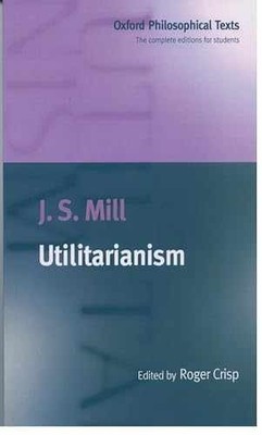 Utilitarianism (Oxford Philosophical - Paperback, by Mill J. S.; - Very Good
