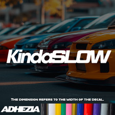 Kinda Slow Vinyl Decal Sticker - Design For Cars Bumpers Windows Jdm Funny