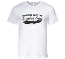 National Save The Eagles Day Fun Celebration T Shirt