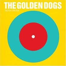 Big Eye Little Eye von Golden Dogs | CD | Zustand sehr gut - Bild 1 von 2