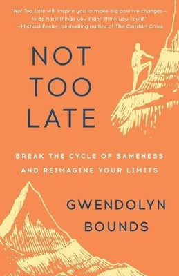 Gwendolyn Bounds Not Too Late (Taschenbuch)
