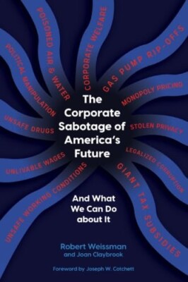 Corporate Sabotage of America's Future and What We Can Do about It by ...