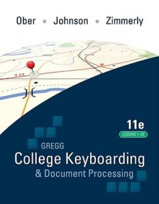Gregg College Keyboarding & Document Processing (GDP); Lessons 1-20 text - GOOD