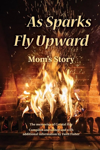 As Sparks Fly Upward | Mom's Story | Crystal Hay | Taschenbuch | Englisch | 2024-image