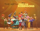 THE ART OF MEET THE ROBINSONS By Tracey Miller-zarneke & Kris Taft Miller