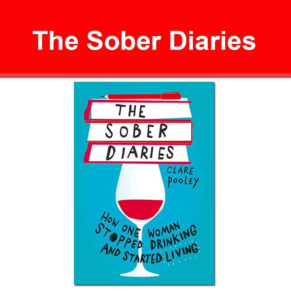 Clare Pooley The Sober Diaries book : How One Woman Stopped Drinking And Started