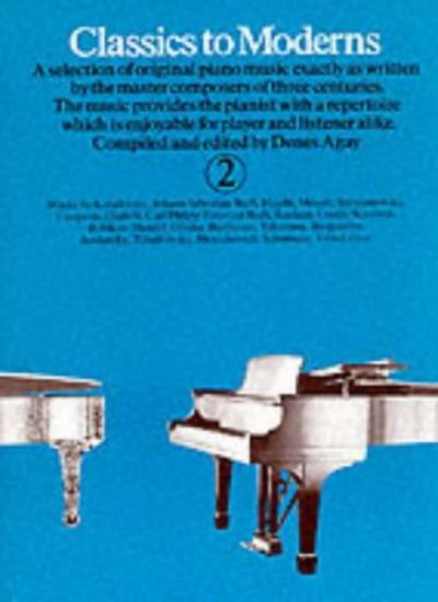 Classics to Moderns for Piano: Bk. 2 By Denes Agay. 9780860014041