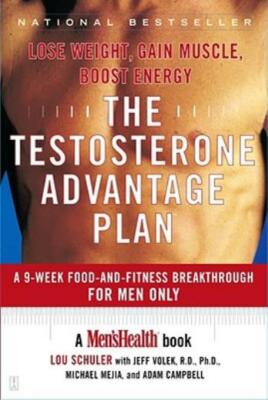 The Testosterone Advantage Plan: Lose Weight, Gain Muscle, Boost Energy