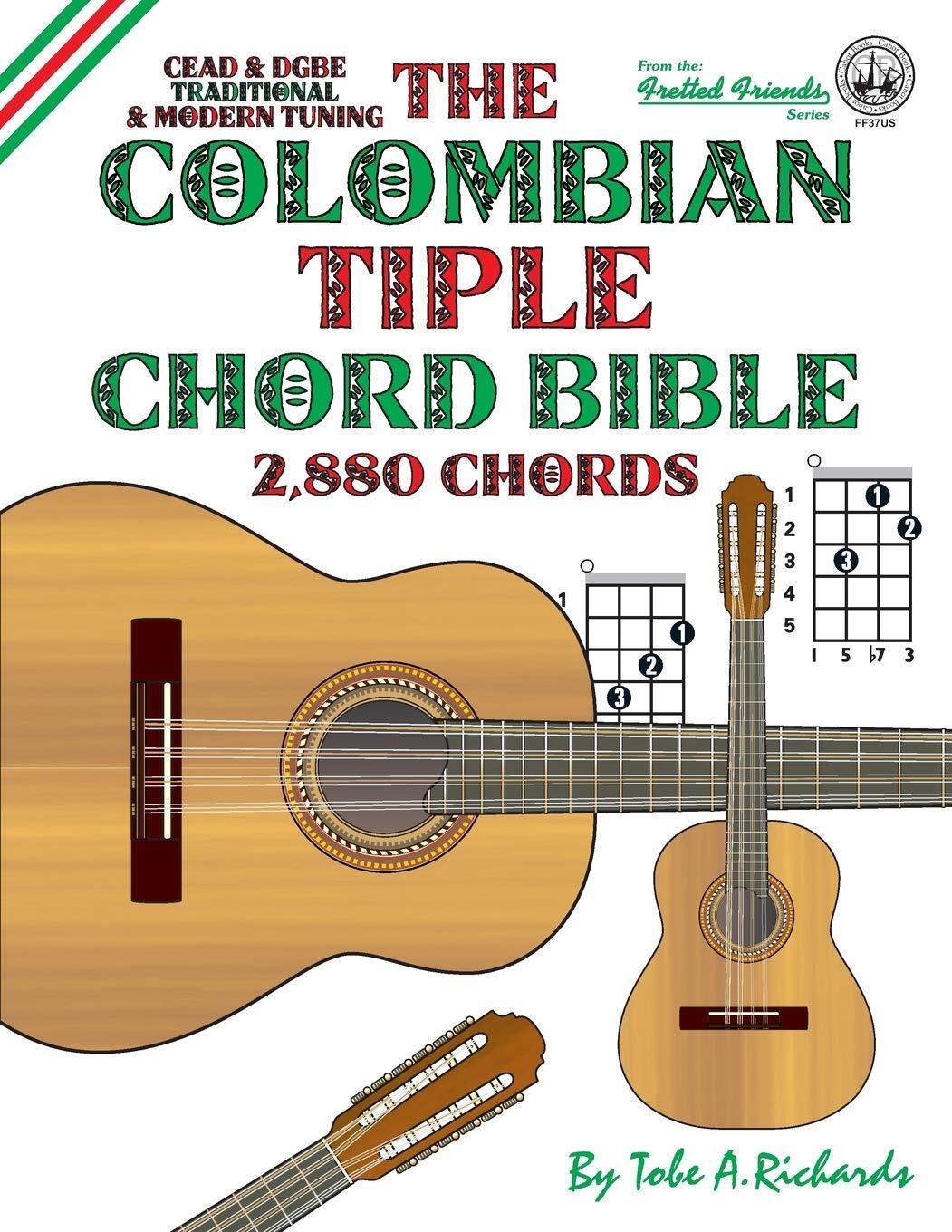 Thumbnail - Tobe A. Richard The Colombian Tiple Chord Bible: Traditional & Mod