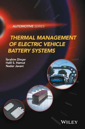 Thermal Management of Electric Vehicle Battery Systems by Ibr... - 9781118900246