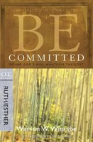 Be Committed - Ruth & Esther | Doing God's Will Whatever The Cost | Wiersbe