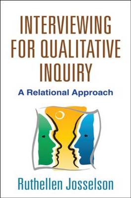 Interviewing for Qualitative Inquiry: A Relational Approach by Ruthellen...