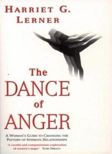 The Dance of Anger: Woman's Guide to Changing the Pattern of Intimate Relations